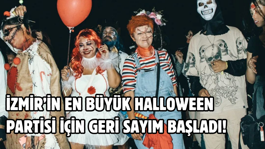 İzmir’in En Büyük Halloween Partisi İçin Geri Sayım Başladı!