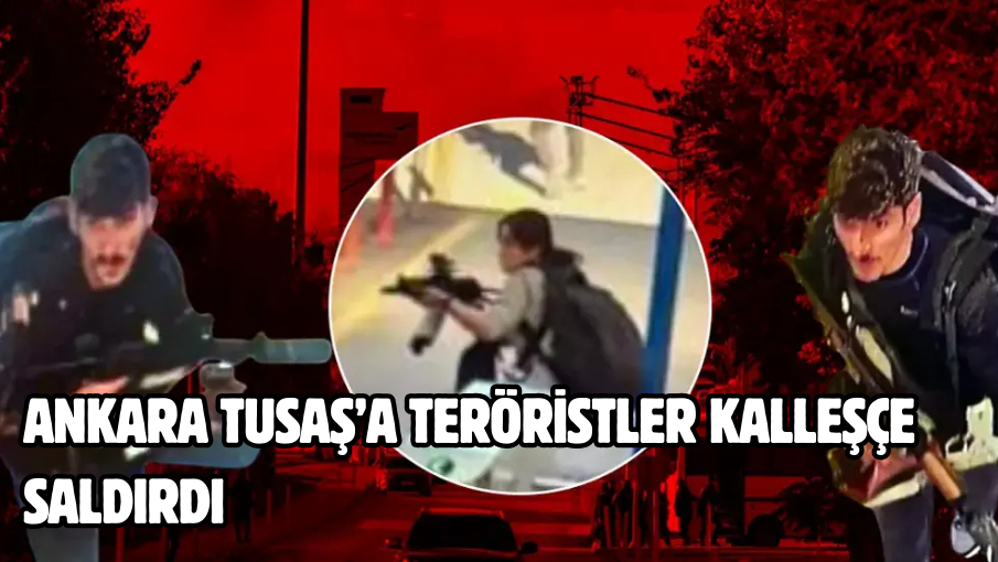 Ankara Tusaş’a Teröristler kalleşçe saldırdı