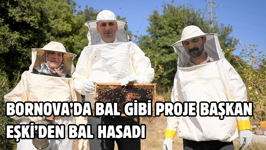 Bornova’da bal gibi proje Başkan Eşki’den bal hasadı