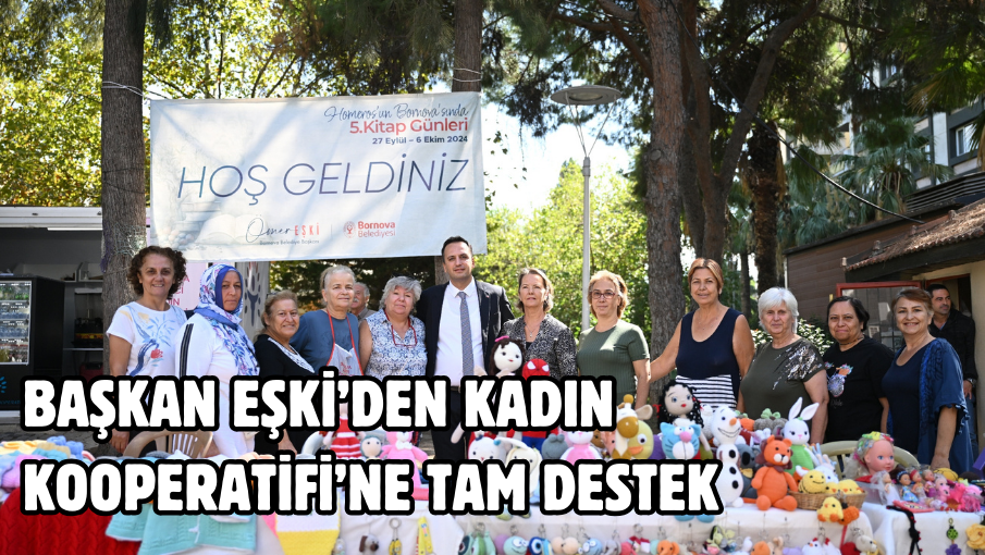 Başkan Eşki’den Kadın Kooperatifi’ne tam destek