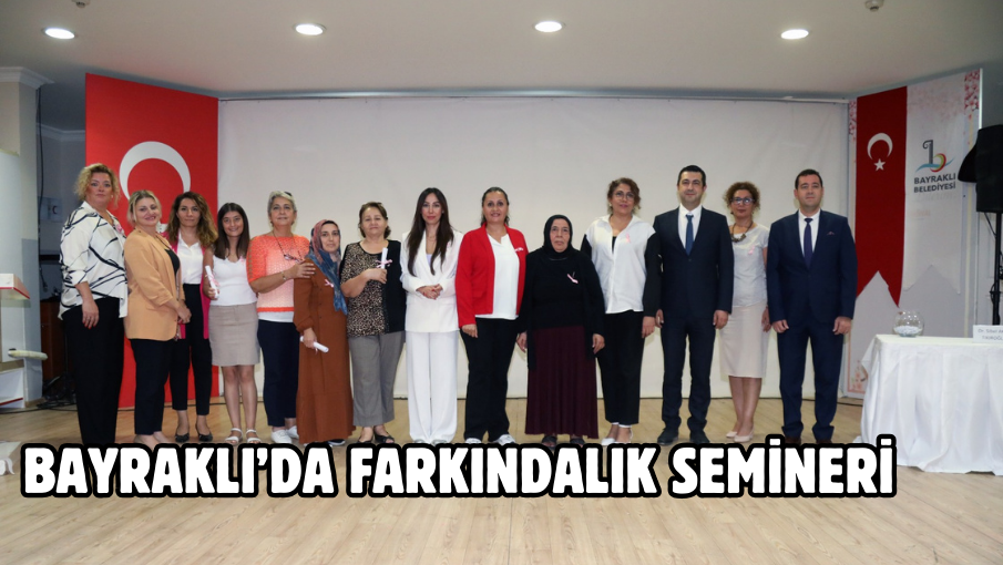 Bayraklı’da farkındalık semineri