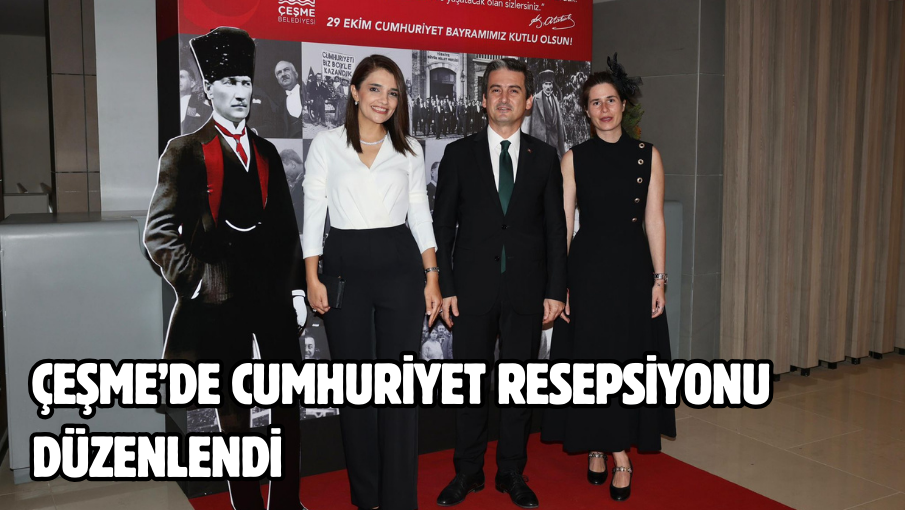 Çeşme’de Cumhuriyet Resepsiyonu düzenlendi