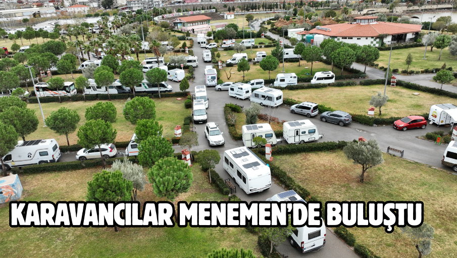 KARAVANCILAR MENEMEN’DE BULUŞTU