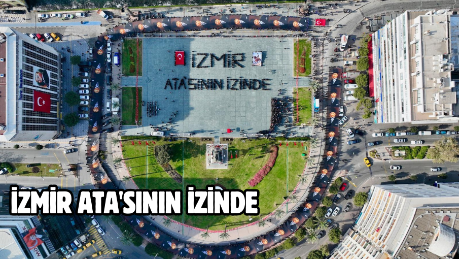 İzmir Ata’sının İzinde