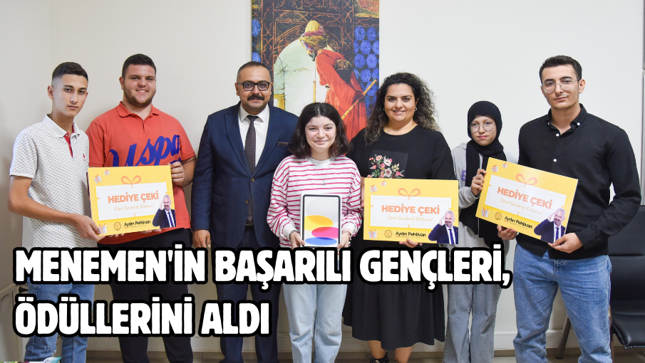 MENEMEN’İN BAŞARILI GENÇLERİ, ÖDÜLLERİNİ ALDI