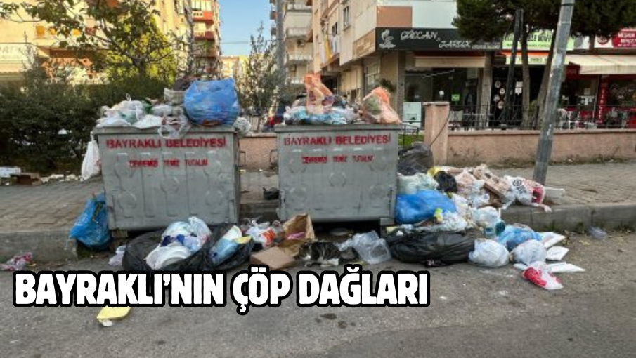 Bayraklı’nın çöp dağları