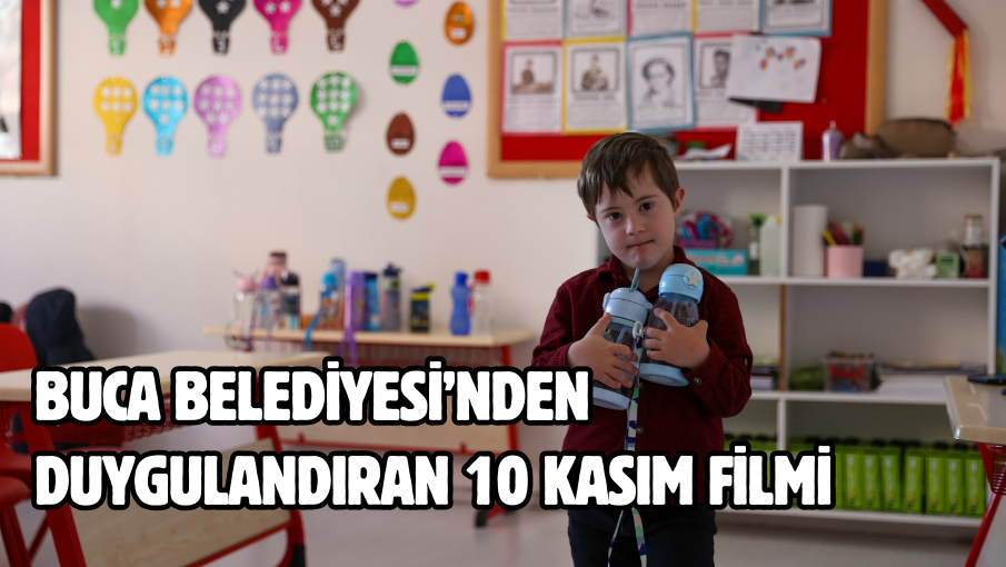 Buca Belediyesi’nden duygulandıran 10 Kasım filmi