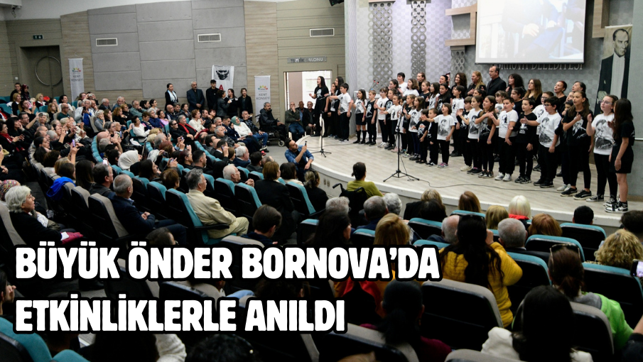 Büyük Önder Bornova’da etkinliklerle anıldı