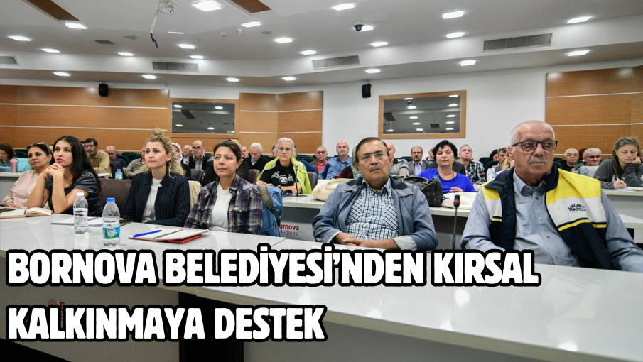 Bornova Belediyesi’nden kırsal kalkınmaya destek