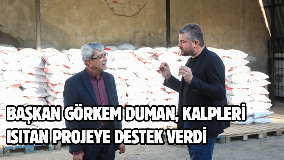 Başkan Görkem Duman, kalpleri ısıtan projeye destek verdi