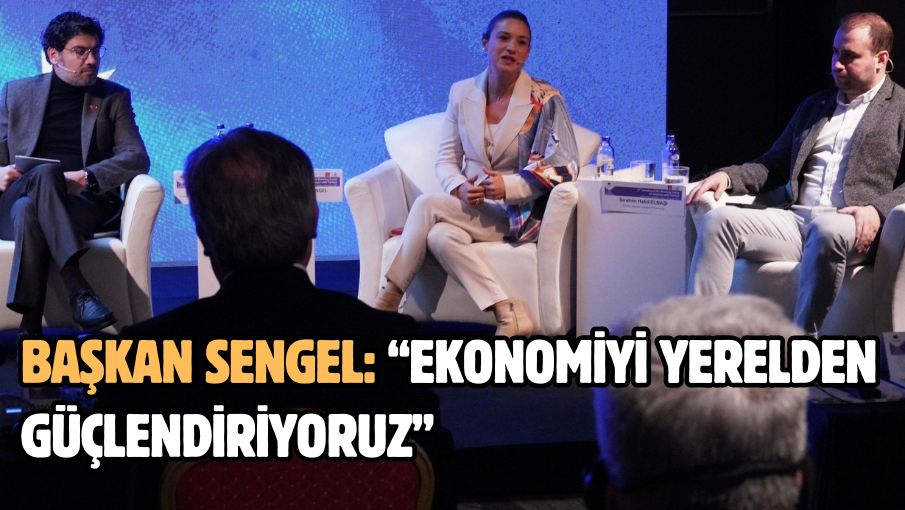 Başkan Sengel: “Ekonomiyi Yerelden güçlendiriyoruz”