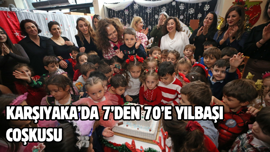 Karşıyaka’da 7’den 70’e yılbaşı coşkusu 