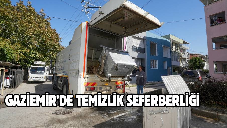 Gaziemir’de temizlik seferberliği