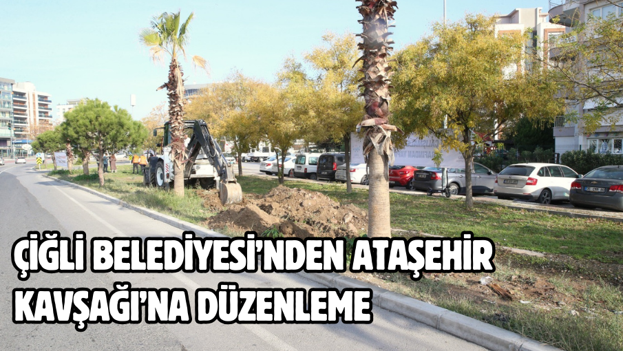 Çiğli Belediyesi’nden Ataşehir Kavşağı’na düzenleme