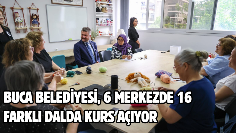 Buca Belediyesi, 6 merkezde 16 farklı dalda kurs açıyor