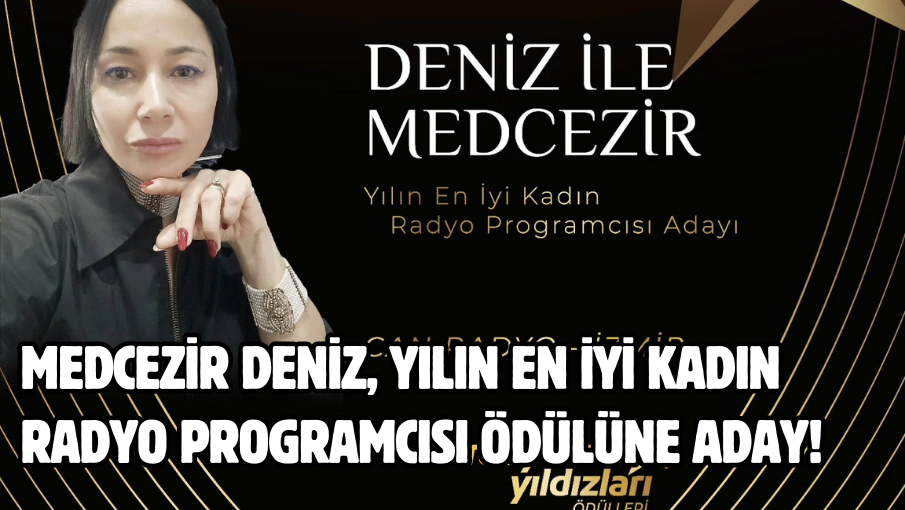 MedCezir Deniz, Yılın En İyi Kadın Radyo Programcısı Ödülüne Aday!