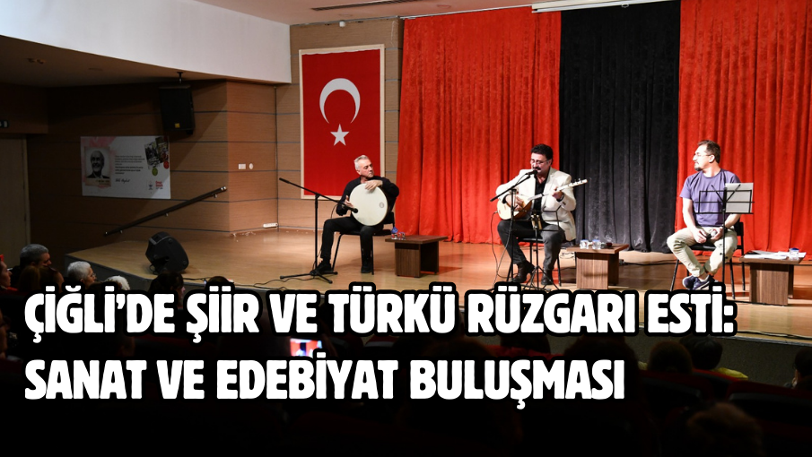 Çiğli’de Şiir ve Türkü Rüzgarı Esti: Sanat ve Edebiyat Buluşması