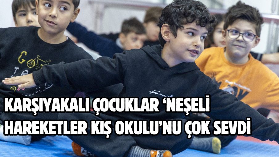 Karşıyakalı çocuklar ‘Neşeli Hareketler Kış Okulu’nu çok sevdi