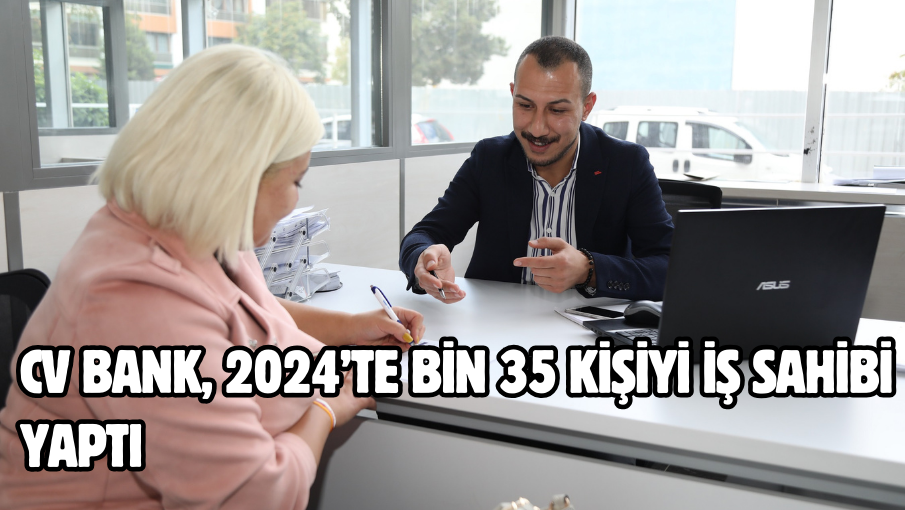 CV Bank, 2024’te bin 35 kişiyi iş sahibi yaptı