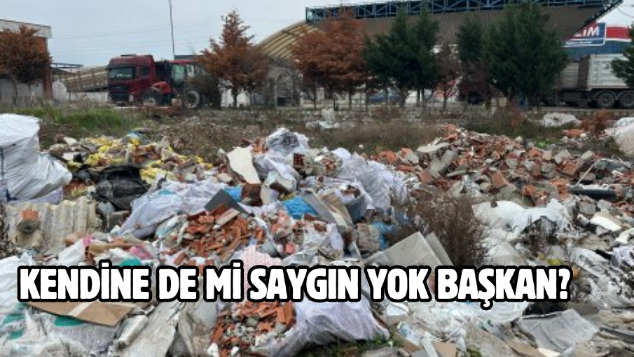 Kendine de mi saygın yok Başkan?