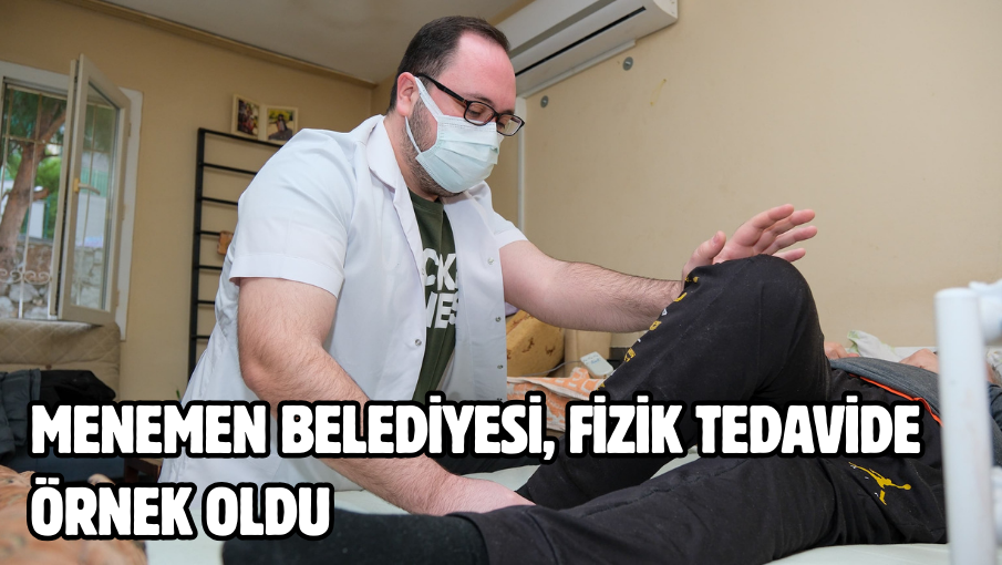 Menemen Belediyesi, fizik tedavide örnek oldu