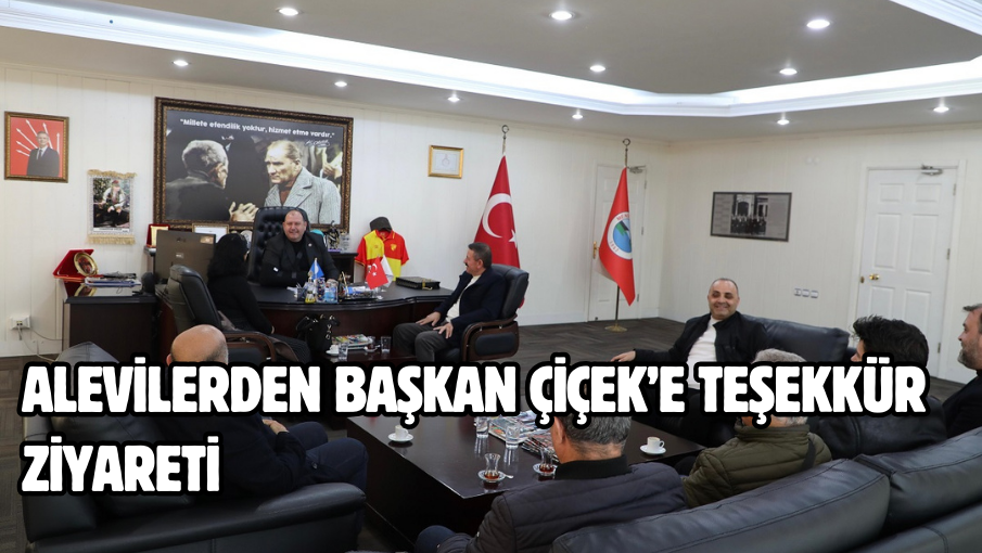 Alevilerden Başkan Çiçek’e Teşekkür Ziyareti