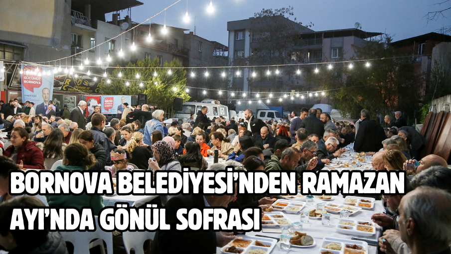 Bornova Belediyesi’nden Ramazan Ayı’nda gönül sofrası