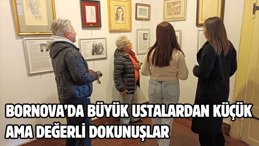 Bornova’da büyük ustalardan küçük ama değerli dokunuşlar