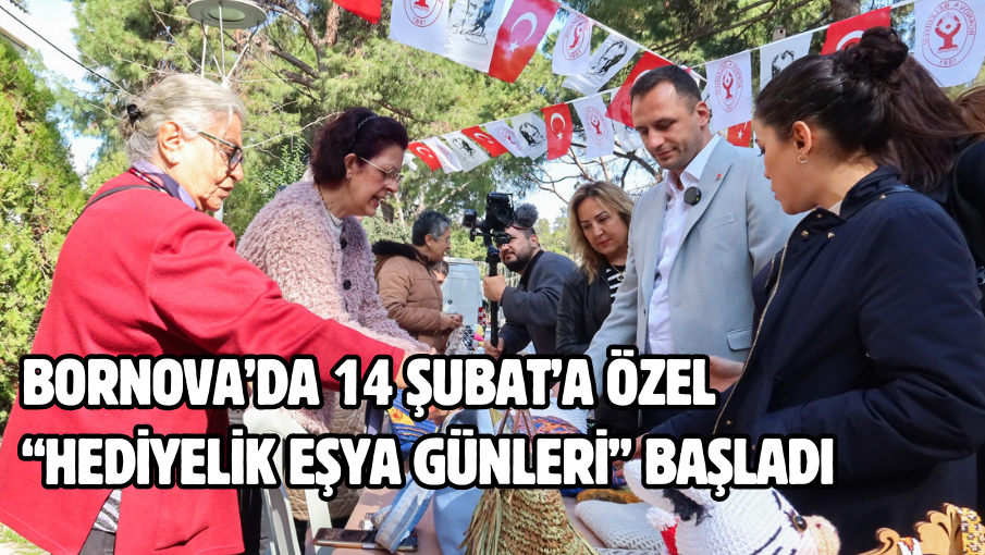 Bornova’da 14 Şubat’a özel “Hediyelik Eşya Günleri” başladı