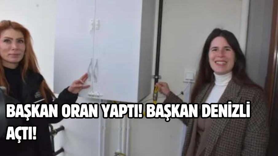 Başkan Oran yaptı! Başkan Denizli açtı!