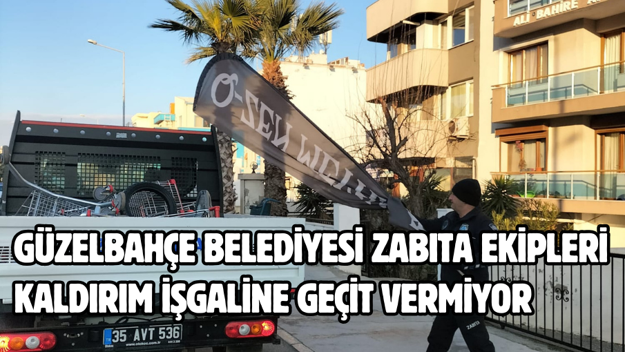 Güzelbahçe Belediyesi Zabıta Ekipleri Kaldırım İşgaline Geçit Vermiyor