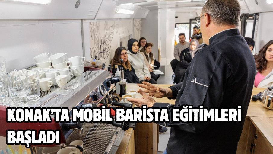 Konak’ta mobil barista eğitimleri başladı