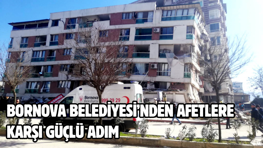 Bornova Belediyesi’nden afetlere karşı güçlü adım