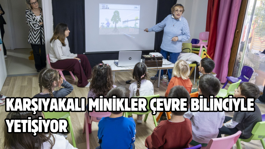 Karşıyakalı minikler çevre bilinciyle yetişiyor