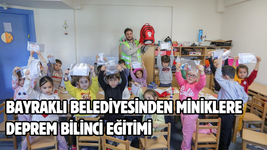 Bayraklı Belediyesinden miniklere deprem bilinci eğitimi