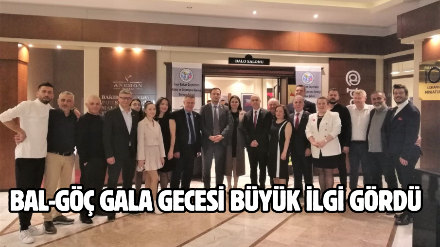 BAL-GÖÇ gala gecesi büyük ilgi gördü