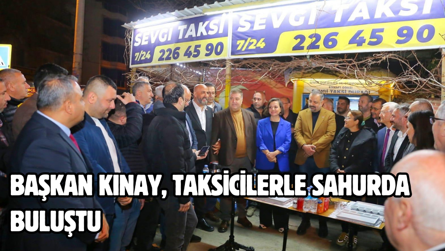 Başkan Kınay, taksicilerle sahurda buluştu