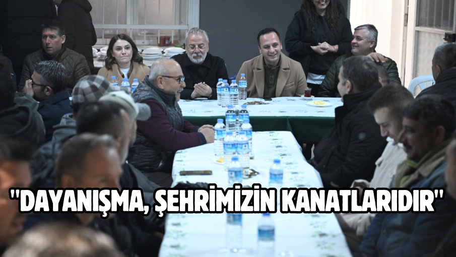 “Dayanışma, Şehrimizin Kanatlarıdır”