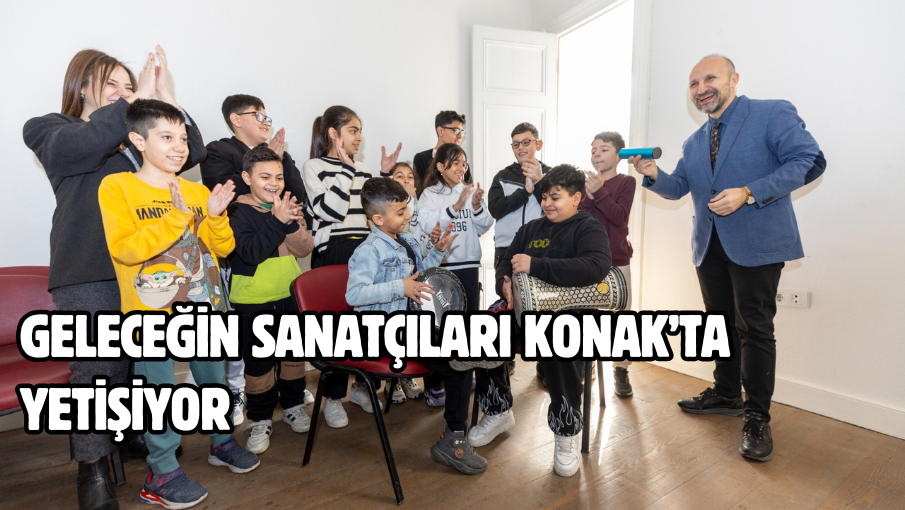 Geleceğin sanatçıları Konak’ta yetişiyor