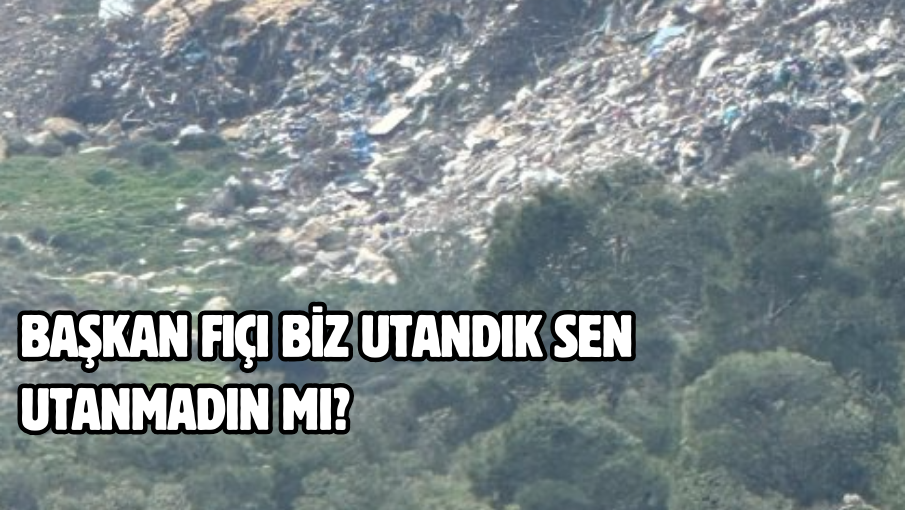 Başkan Fıçı biz utandık sen utanmadın mı?