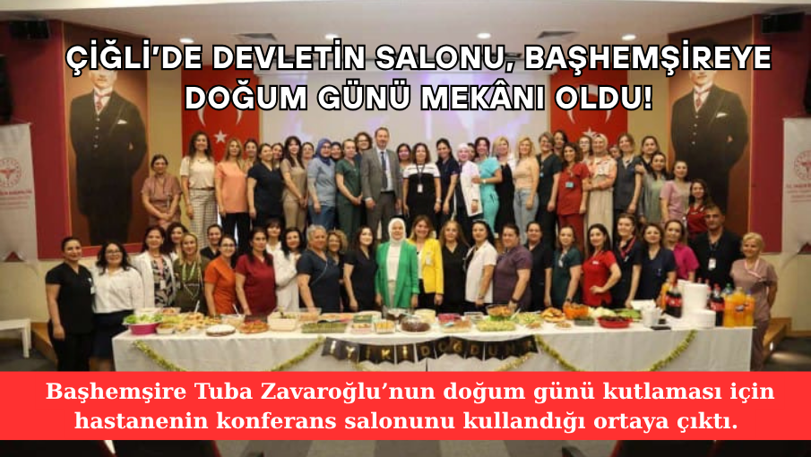 Hastane Konferans Salonu Doğum Günü Kutlamasına Tahsis Edildi!