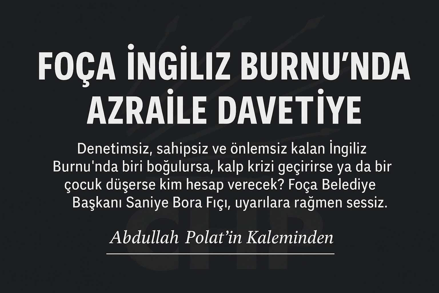 FOÇA İNGİLİZ BURNU’NDA AZRAİLE DAVETİYE