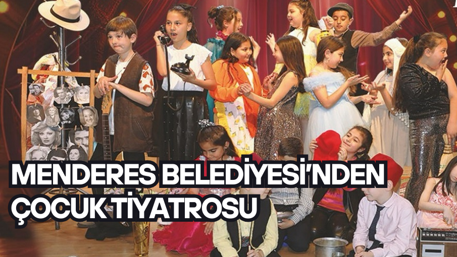 Menderes Belediyesi’nden Çocuk Tiyatrosu