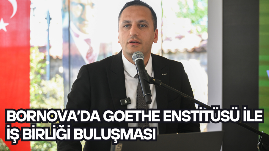 Bornova’da Goethe Enstitüsü ile iş birliği buluşması
