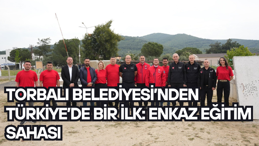 Torbalı Belediyesi’nden Türkiye’de Bir İlk: Enkaz Eğitim Sahası