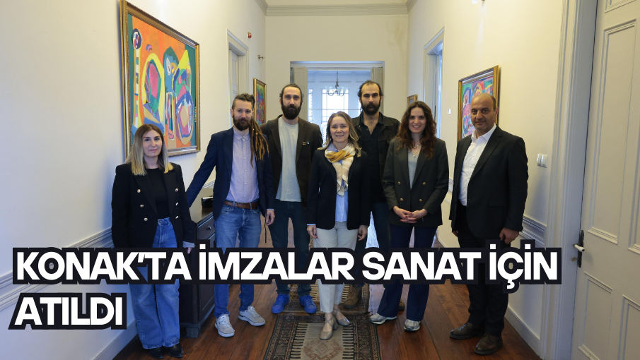 Konak’ta imzalar sanat için atıldı