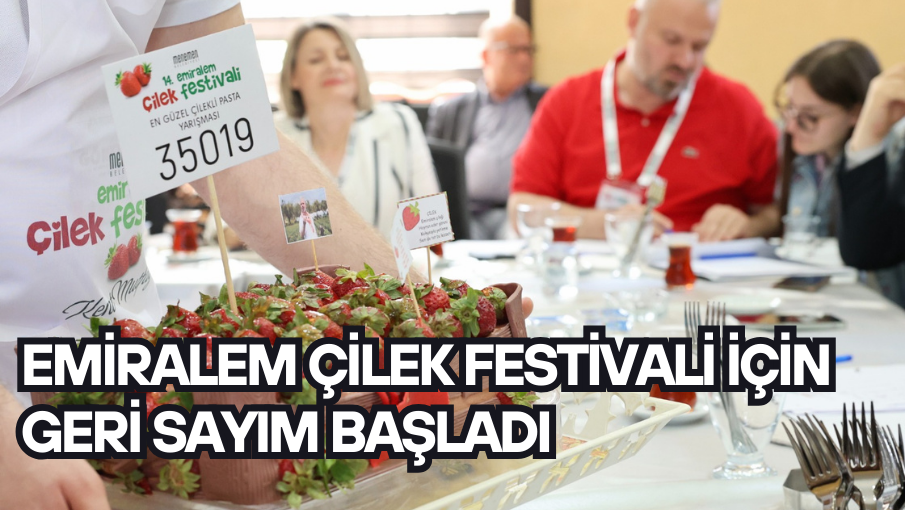 Emiralem Çilek Festivali için geri sayım başladı