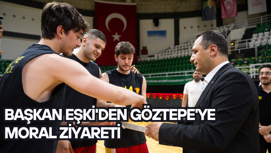 Başkan Eşki’den Göztepe’ye moral ziyareti