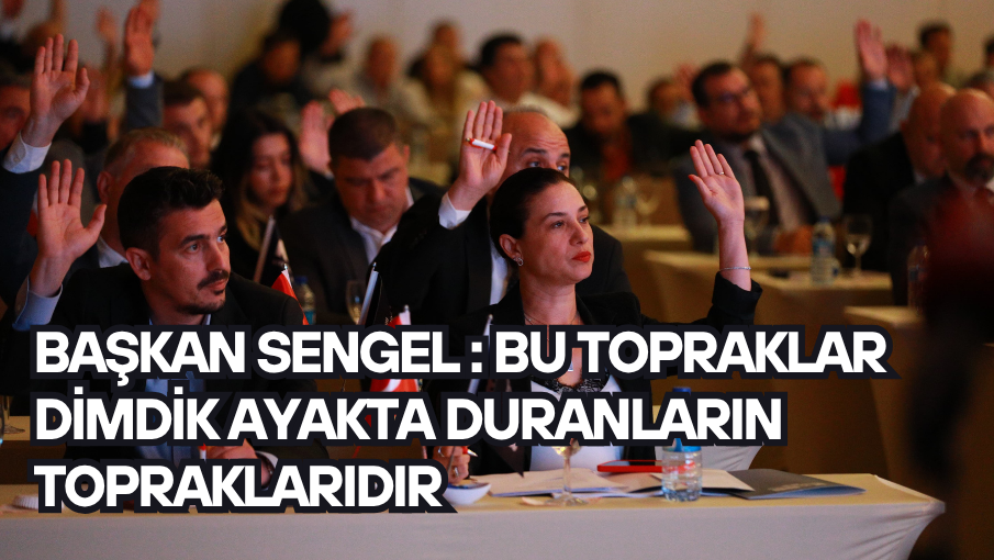Başkan Sengel Kıyı Ege’den Seslendi: Bu Topraklar Dimdik Ayakta Duranların Topraklarıdır