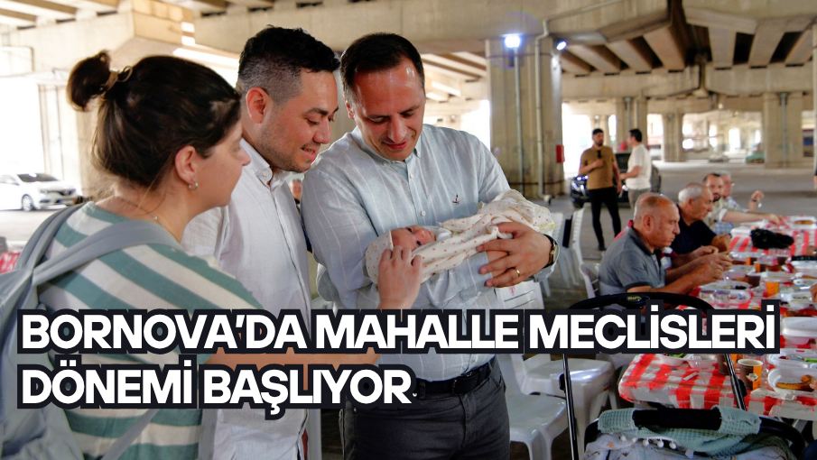 Bornova’da mahalle meclisleri dönemi başlıyor